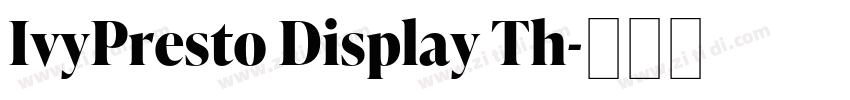 IvyPresto Display Th字体转换 IvyPresto Display Th字体转换